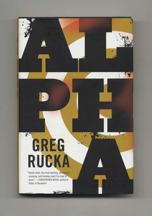 Book #51009 Alpha: A Jad Bell Novel - 1st Edition/1st Printing. Greg Rucka