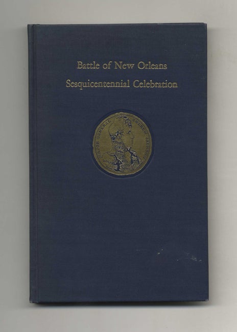 Book #51026 Battle of New Orleans: Sesquicentennial Celebration, 1815-1965 - 1st Edition/1st Printing