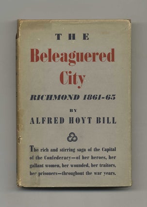 The Beleaguered City: Richmond, 1861-1865 - 1st Edition/1st Printing