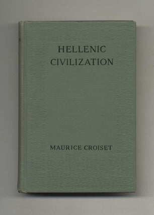 Hellenic Civilization: an Historical Survey. Maurice Croiset.
