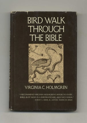 Book #51039 Bird Walk through the Bible - 1st Edition/1st Printing. Virginia C. Holmgren