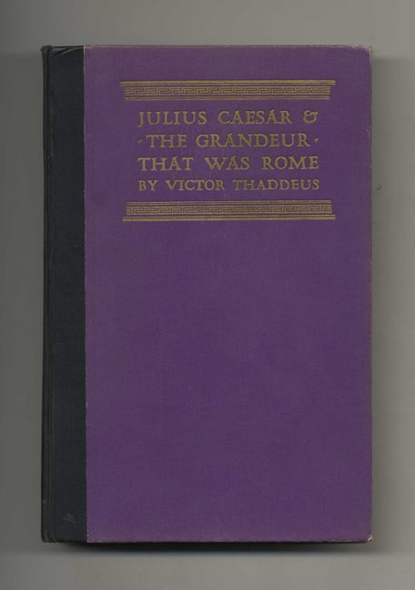 Book #51043 Julius Caesar & the Grandeur That Was Rome. Victor Thaddeus.