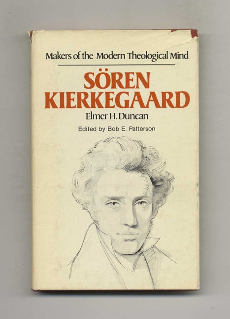 Book #51073 Makers Of The Modern Theological Mind: Soren Kierkegaard. Elmer H. Duncan.