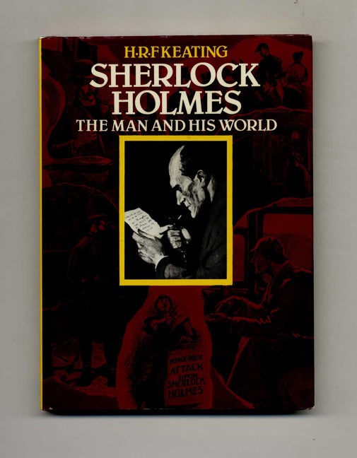 Book #51082 Sherlock Holmes: the Man and His World. H. R. F. Keating.