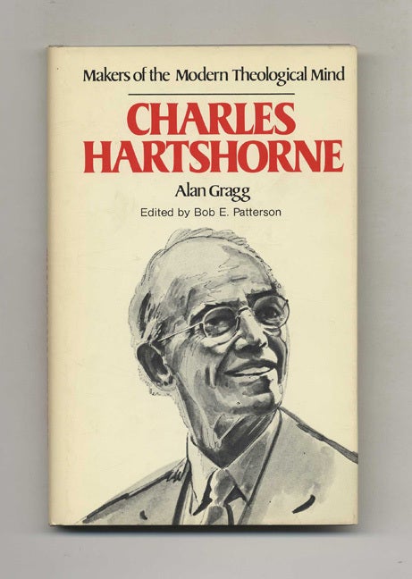 Book #51083 Makers of the Modern Theological Mind: Charles Hartshorne. Alan Gragg.