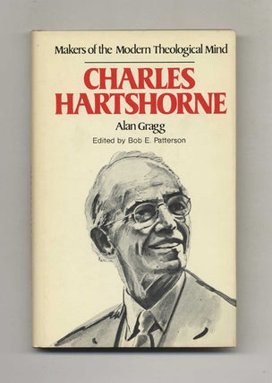 Book #51083 Makers of the Modern Theological Mind: Charles Hartshorne. Alan Gragg