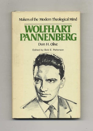 Makers of the Modern Theological Mind: Wolfhart Pannenberg. Don H. Olive.