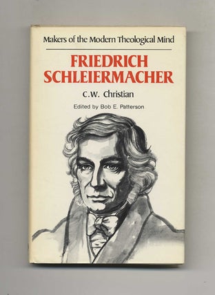 Book #51087 Makers of the Modern Theological Mind: Friedrich Schleiermacher. C. W. Christian