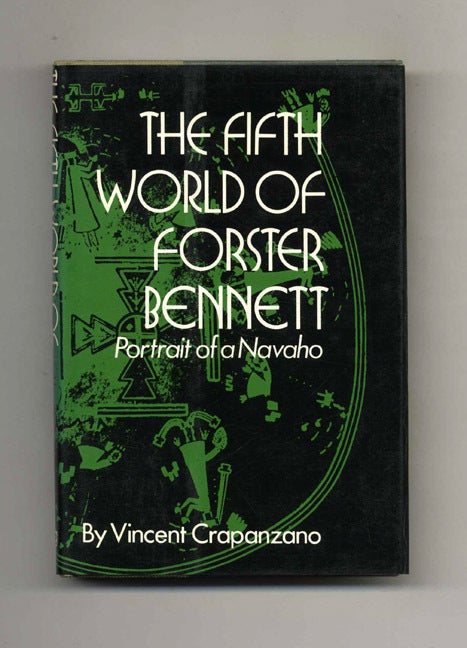 Book #51109 The Fifth World of Forster Bennett: Portrait of a Navaho - 1st Edition/1st Printing. Vincent Crapanzano.
