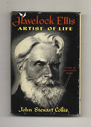 Book #51144 Havelock Ellis: Artist of Life, a Study of His Life and Work -1st US Edition/1st...