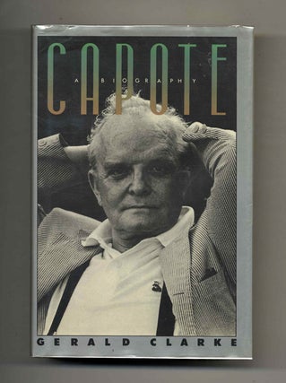 Book #51200 Capote: A Biography - 1st Edition/1st Printing. Gerald Clark