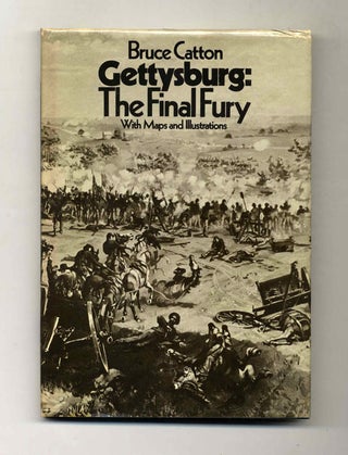 Book #51213 Gettysburg: the Final Fury. Bruce Catton