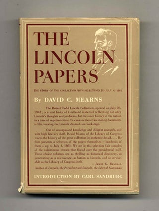 The Lincoln Papers: The Story of the Collection with Selections to July 4, 1861 - 1st Edition/1st Printing