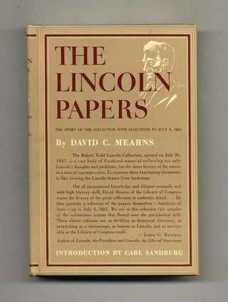 The Lincoln Papers: the Story of the Collection with Selections to July 4, 1861 - 1st. David C. Mearns.