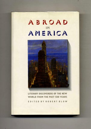 Book #51229 Abroad in America: Literary Discoverers of the New World from the Past 500 Years....