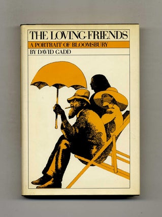Book #51232 The Loving Friends: a Portrait of Bloomsbury. David Gadd