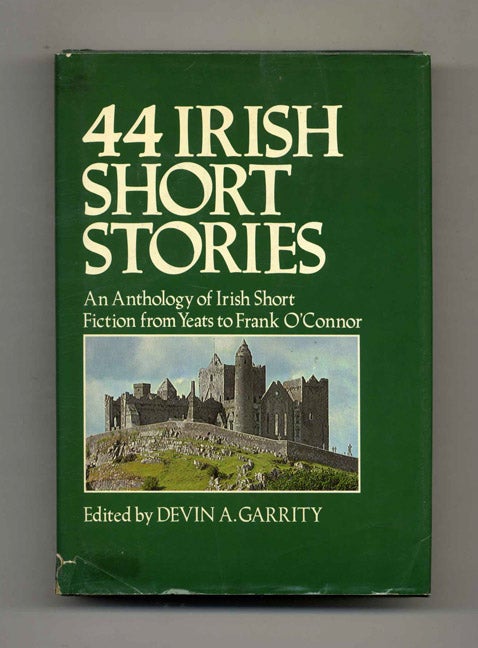 Book #51234 44 Irish Short Stories: An Anthology of Irish Short Fiction from Yeats to Frank O'Connor. Devin A. Garrity.