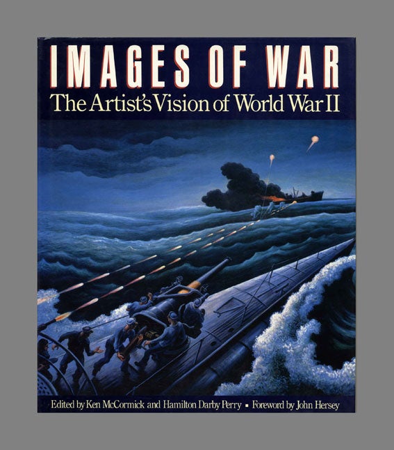Book #51298 Images of War: the Artist's Vision of World War II - 1st Edition/1st Printing. Ken McCormick, Hamilton Darby Perry.