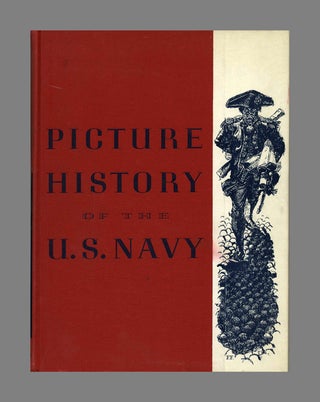 Book #51300 Picture History of the U. S. Navy. Theodore Roscoe, Fred Freeman