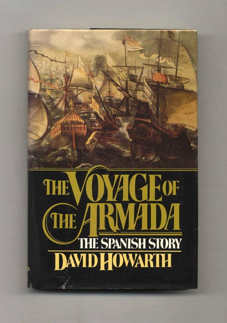 Book #51304 The Voyage of the Armada: the Spanish Story. David Howarth.