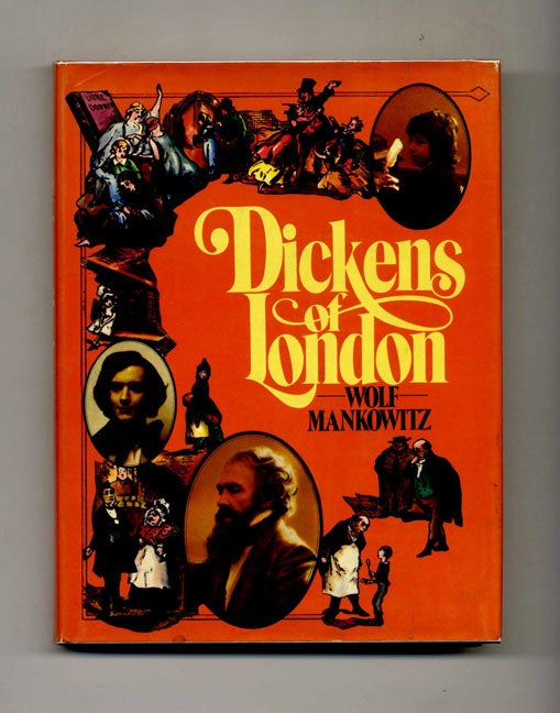 Book #51327 Dickens of London - 1st US Edition/1st Printing. Wolf Mankowitz.