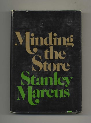 Minding the Store: a Memoir. Stanley Marcus.