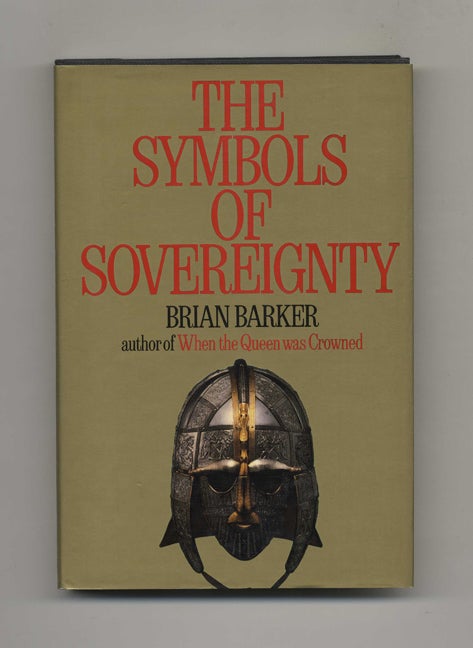 Book #51351 The Symbols of Sovereignty - 1st Edition/1st Printing. Brian Barker.