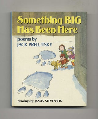 Something BIG Has Been Here - 1st Edition/1st Printing. Jack Prelutsky.