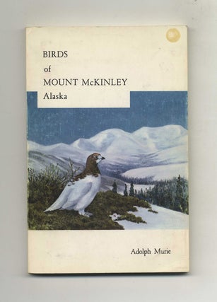 Book #51377 Birds of Mount McKinley Alaska. Adolph Murie