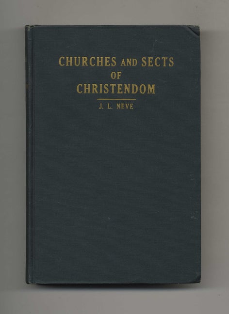 Book #51393 Churches and Sects of Christendom. Dr. J. L. Neve.