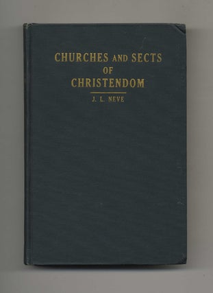Churches and Sects of Christendom. Dr. J. L. Neve.