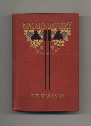 Book #51401 Kincaid's Battery - 1st Edition/1st Printing. George W. Cable