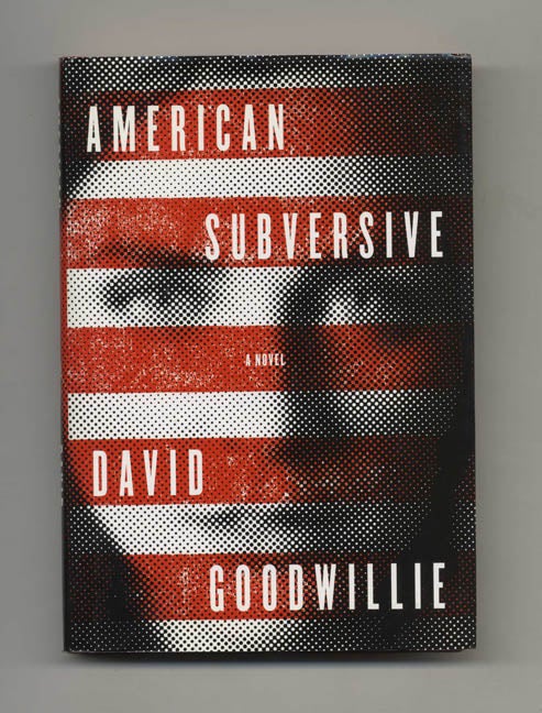 Book #51408 American Subversive. David Goodwillie.