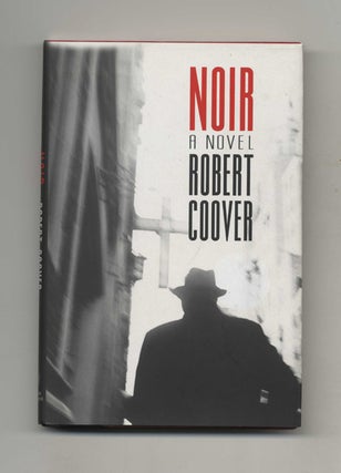 Noir - 1st Edition/1st Printing. Robert Coover.