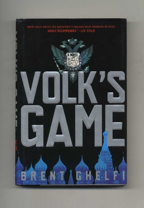 Volk's Game: a Novel - 1st Edition/1st Printing. Brent Ghelfi.