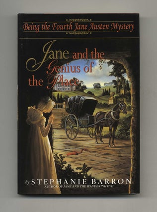 Jane and the Genius of the Place: Being the Fourth Jane Austen Mystery - 1st Edition/1st Printing. Stephanie Barron.