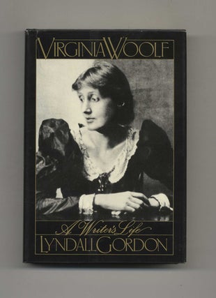 Book #51434 Virginia Woolf: A Writer's Life - 1st Edition/1st Printing. Lyndall Gordon
