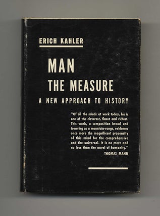 Book #51445 Man the Measure: A New Approach to History. Erich Kahler