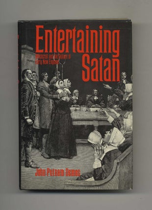 Book #51448 Entertaining Satan: Witchcraft and the Culture of Early New England. John Putnam Demos