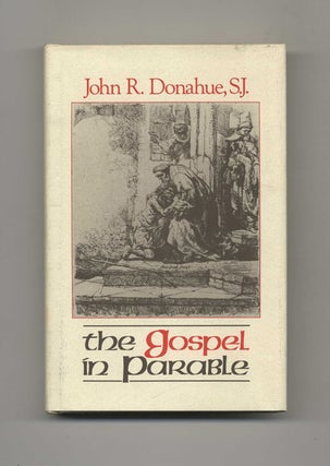 The Gospel in Parable: Metaphor, Narrative and Theology in the Synoptic Gospels. John R. Donahue.