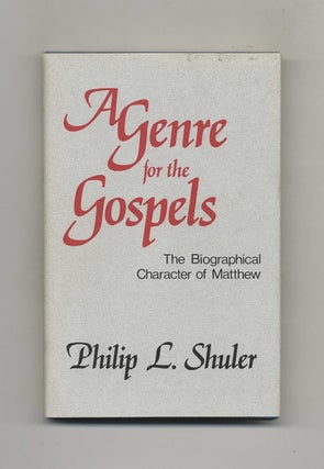 Book #51462 A Genre for the Gospels: The Biographical Character of Matthew. Philip L. Shuler