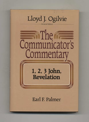 Book #51465 The Communicator's Commentary: 1, 2, 3 John, Revelation. Earl F. Palmer