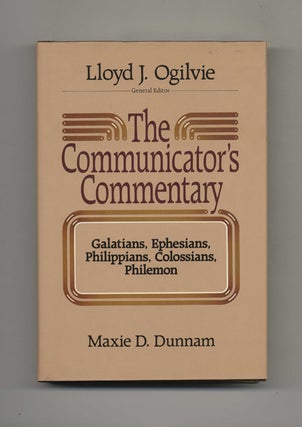 The Communicator's Commentary: Galatians, Ephesians, Philippians, Colossians, Philemon. Maxie D. Dunnam.
