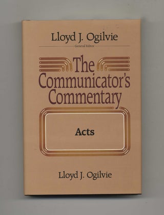 Book #51468 The Communicator's Commentary: Acts. Lloyd J. Ogilvie