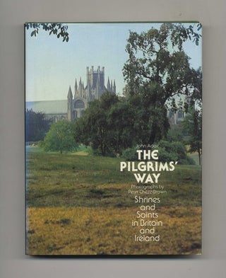 Book #51489 The Pilgrims' Way: Shrines and Saints in Britain and Ireland. John Adair