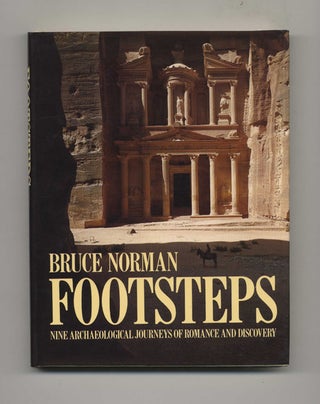 Footsteps: Nine Archaeological Journeys of Romance and Discovery - 1st US Edition/1st Printing. Bruce Norman.