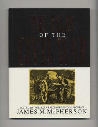 The Atlas of the Civil War - 1st Edition/1st Printing. James M. McPherson.