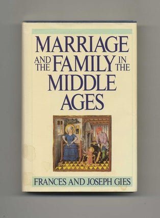 Marriage and the Family in the Middle Ages. Frances and Joseph Gies.