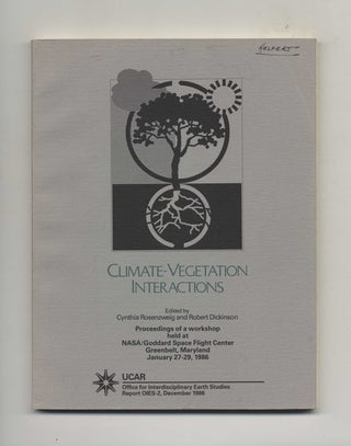 Book #51557 Climate-Vegetation Interactions. Cynthia Rosenzweig, Robert Dickinson
