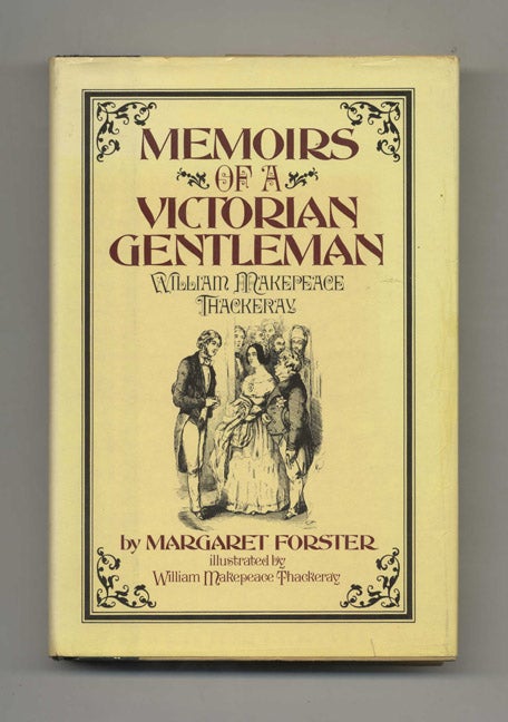 Book #51596 Memoirs of a Victorian Gentleman: William Makepeace Thackeray - 1st US Edition/1st Printing. Margaret Forster.